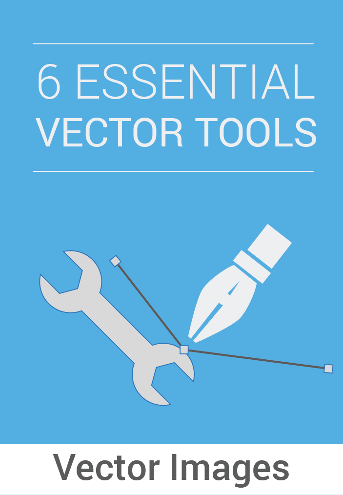 6 Essential Vector Tools That You Cannot Do Without